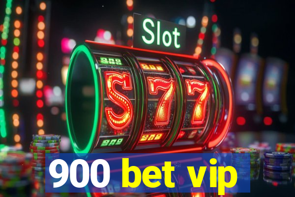 900 bet vip